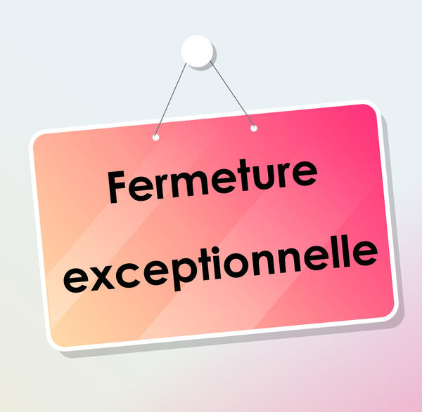 Fermeture exceptionnelle de la Mairie Fermeture exceptionnelle de la Mairie